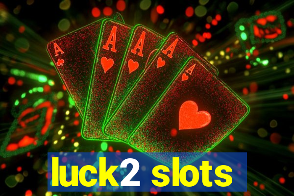 luck2 slots